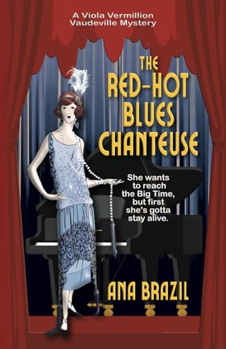 THE RED-HOT BLUES CHANTEUSE: A Viola Vermillion Vaudeville Mystery