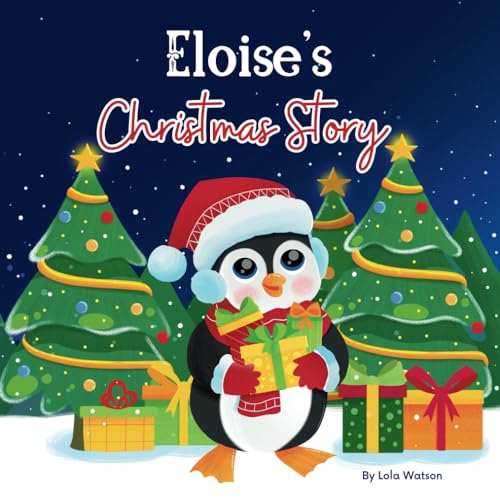 Eloise's Christmas Story : A Christmas Personalized Gift Book and Bedtime Rhyming Story Just for Eloise