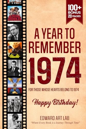 Year to Remember for Those Who Heart Belong to 1974 Book : The Year You Were Born or You Got Married, a Time Traveler's Guide Flashback Series of Yearbooks, Celebrating a Special Year Back in 1974 All Important Historical Facts, Gifts for Unique Birthday