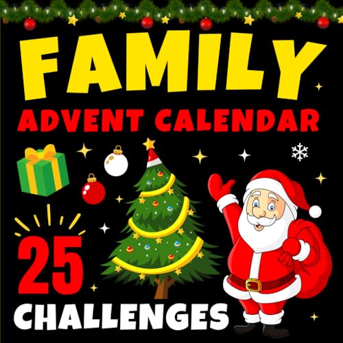 Family Advent Calendar : Book of 25 Fun Challenges, Games and Activities to Do While Waiting for Christmas Christmas Countdown Calendar for Children and Adults Great Gift Idea for Kids