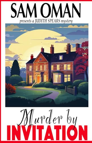 Murder By Invitation: The First Judith Spears Mystery