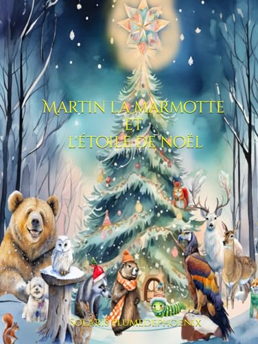 Martin la marmotte et l'étoile de Noël