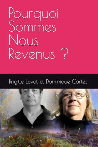 Pourquoi Sommes Nous Revenus ?