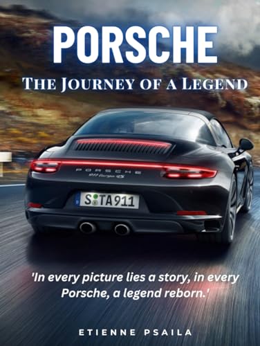 Porsche: The Journey of a Legend: An Illustrated History (Automotive and Motorcycle Books)