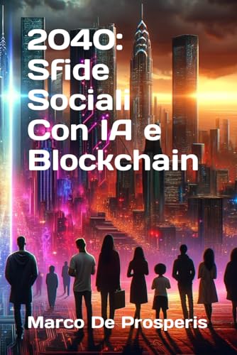 2040: Sfide Sociali Con IA e Blockchain