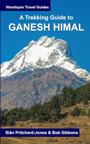 A Trekking Guide to Ganesh Himal: Tamang Heritage Trail (Himalayan Travel Guides)