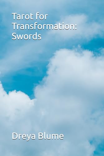 Tarot for Transformation II: Swords: A journey of healing and self-growth through the minor arcana (Tarot for Transformation II: The Minors)
