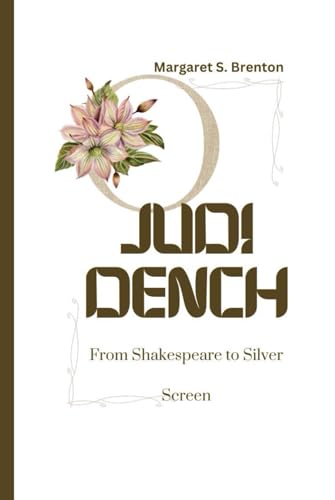 JUDI DENCH: From Shakespeare to Silver Screen