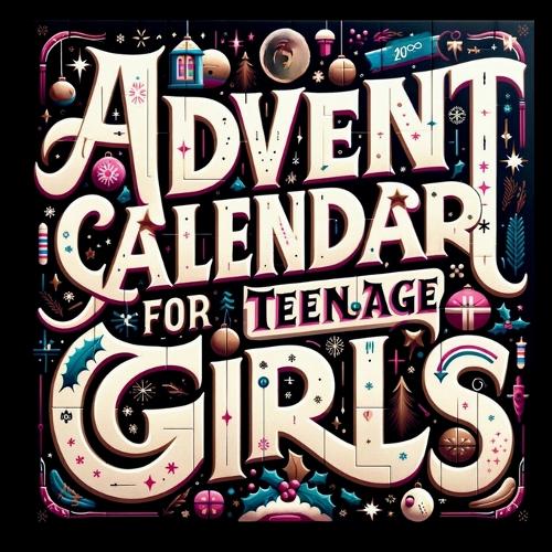 Advent Calendar for Teenage Girls