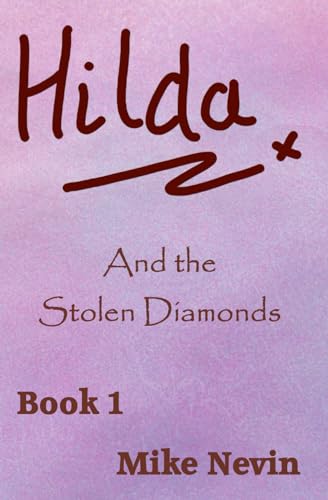 Hilda and the Stolen Diamonds: Book 1