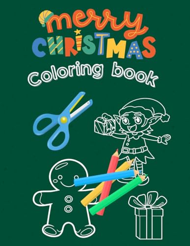 Merry Christmas Coloring Book: Simple and Big Christmas Coloring Book for Toddler, also possible to cut the designs and hang it