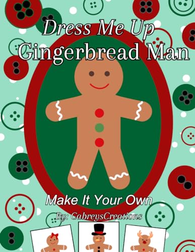 Dress Me Up Gingerbread Man: Make It Your Own