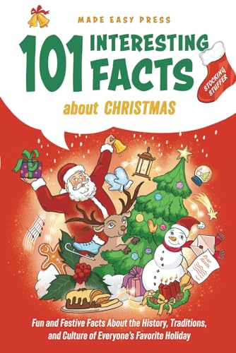 Stocking Stuffer 101 Interesting Facts about Christmas : Fun and Festive Facts about the History, Traditions, and Culture of Everyone's Favorite Holiday