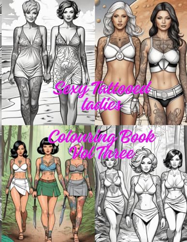 Sexy Tattooed Ladies Colouring Book Vol Three (Sexy Tattooed Ladies Colouring Books)