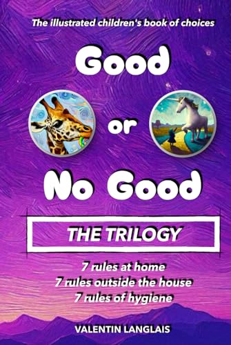 Good or No Good : Key Everyday Rules : The Illustrated Children's Book of Choices