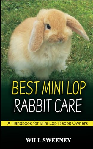 BEST MINI LOP RABBIT CARE: A Handbook for Mini Lop Rabbit Owners