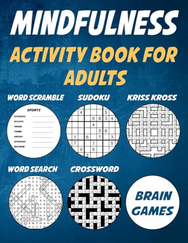 Mindfulness Activity book for adults: Mixed Puzzles - Crossword, Word search, Codeword, Sudoku, Kriss Kross, Mazes, Coloring, and more - Puzzle book for adults