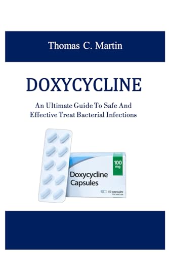 DOXYCYCLINE: An Ultimate Guide To Safe And Effective Treat Bacterial Infections