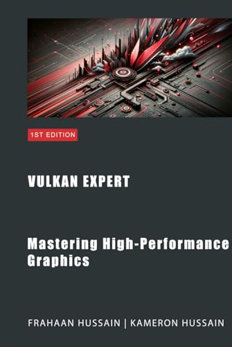 Vulkan Expert: Mastering High-Performance Graphics (Vulkan Fundamentals)