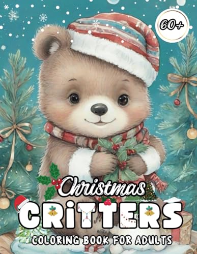 Christmas Critters Coloring Book for Adults: Cute Baby Animal Designs with Twinkling Trees, Festive Ornaments, Fun Holiday Scenes and More