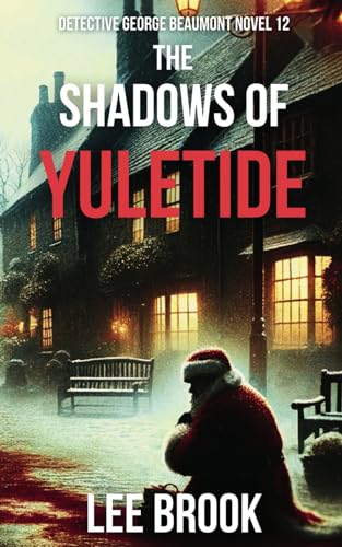 The Shadows of Yuletide: The BRAND NEW addictive, page-turning West Yorkshire crime thriller for Christmas 2023 (The West Yorkshire Crime Thrillers)