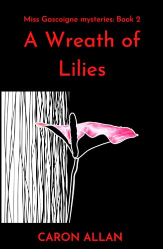 A Wreath of Lilies: Miss Gascoigne mysteries book 2: an intriguing cosy mystery set in the swinging 60s