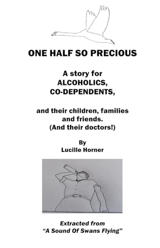 One Half So Precious : Extracted from a Sound of Swans Flying