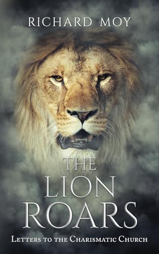 The Lion Roars: LETTERS TO THE CHARISMATIC CHURCH
