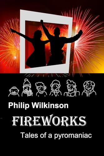 Fireworks: Tales of a pyromaniac