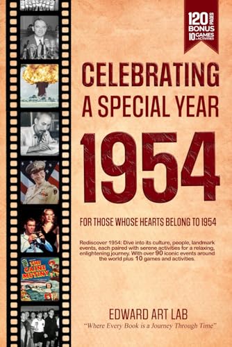 Celebrating Special Year 1954 Book: The Year You Wear Born or Married in 1954, Time Traveling to 1954, Explore Historical Events Through Nostalgic Photographs, Relaxing Activities, Flashback to 1954
