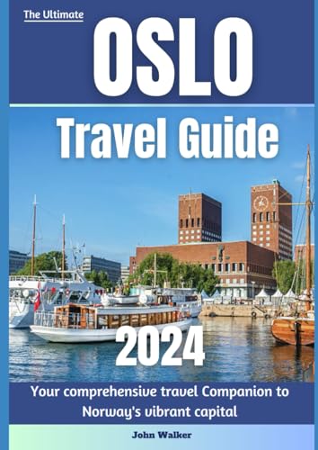 Oslo travel guide 2024: A Complete Guide for Culture, Adventure, and Nordic Delights