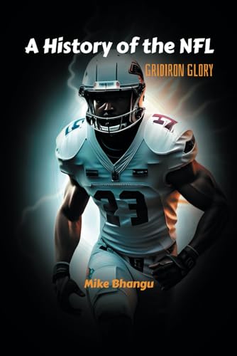 A History of the NFL: Gridiron Glory