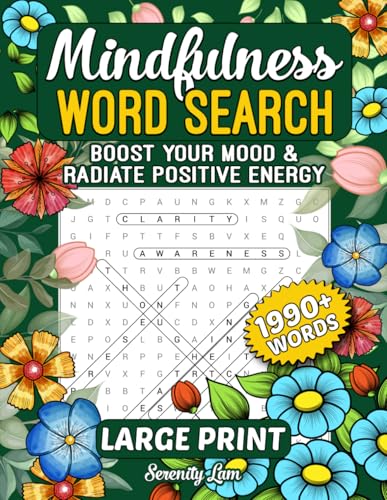 Mindfulness Word Search : 100 Mindfulness and Positivity Large Print Puzzles for Adults to Boost Your Mood, Relax, Find Your Inner Peace, Maintain Positive Vibes and Radiate Positivity