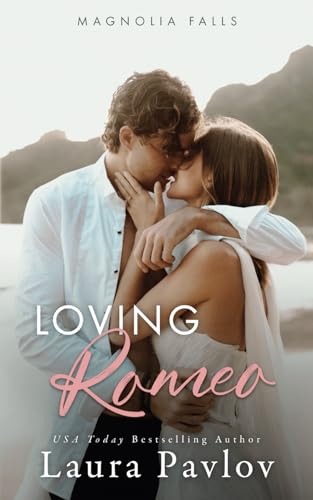 Loving Romeo: A Small Town, Enemies to Lovers, Sports Romance (Magnolia Falls Series)