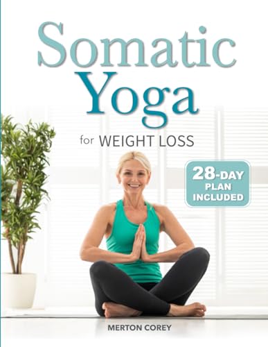Somatic Yoga: Low-Impact Exercises to Reduce Belly Fat and Release Stress in Just 10 Minutes per Day | 28-Day Plan for Beginners