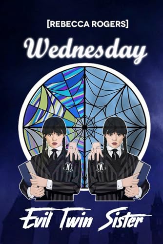 Wednesday Nevermore Story Books: The Magic Evil Twins Sisters
