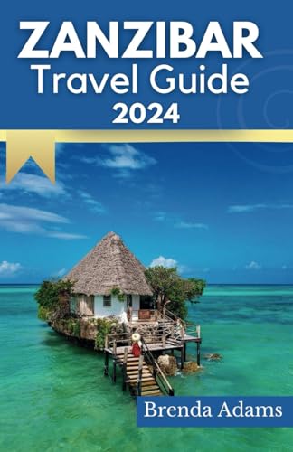 Zanzibar Travel Guide 2024