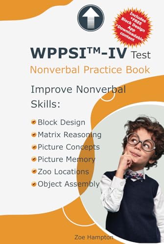 WPPSI(tm)-IV Test: Nonverbal Practice Book : Includes Block Design, Matrix Reasoning, Picture Concepts, Picture Memory, Zoo Locations, Object Assembly