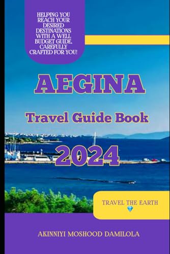 Aegina Travel Guide 2024 (The Ultimate Travel Guide Series)