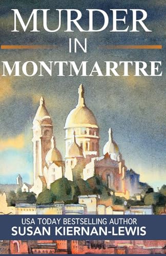 Murder in Montmartre (The Maggie Newberry Mystery Series)