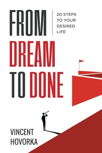 From Dream To Done: 20 Steps To Your Desired Life