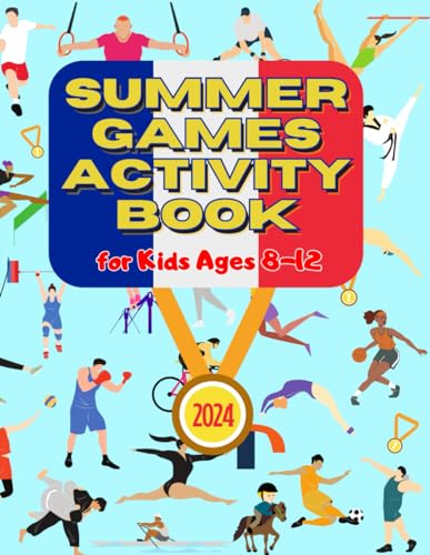 Summer Games 2024 Activity Book for Kids Ages 8-12: Interactive Olympics Puzzle Book for Kids to follow along with the Olympic Games in Paris France ... hockey baseball karate swimming fencing