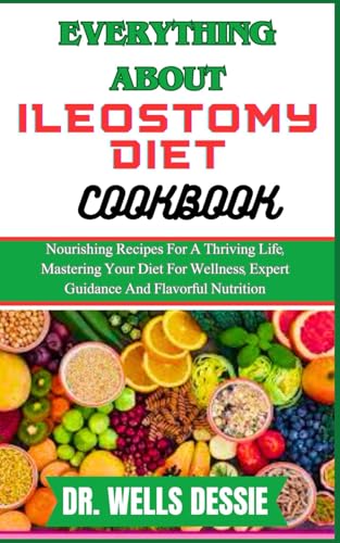 Everything about Ileostomy Diet Cookbook