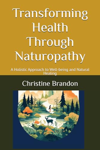 Transforming Health Through Naturopathy: A Holistic Approach to Well-being and Natural Healing