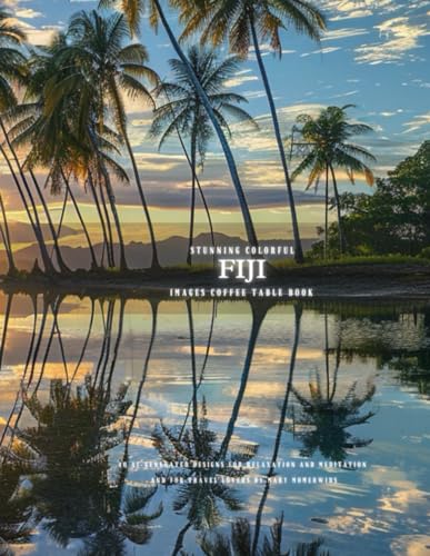 Stunning Colorful Fiji Images Coffee Table Book: 40 AI-Generated Designs for Relaxation and Meditation and for Travel Lovers (Australia and South Pacific Images Coffee Table Book)