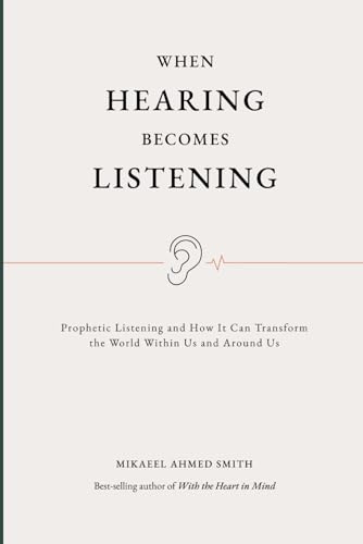 When Hearing Becomes Listening: Prophetic Listening and How it Can Change the World Within and Around Us