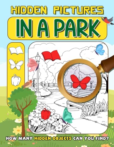 In the Park Hidden Pictures: Enjoy a Day in the Park, Discovering Hidden Surprises in Playgrounds and Green Spaces