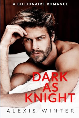 Dark as Knight: A Billionaire Romance (Chicago Billionaires)