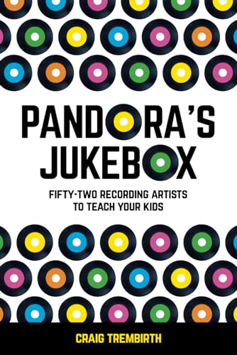 Pandora’s Jukebox: Fifty-two recording artists to teach your kids