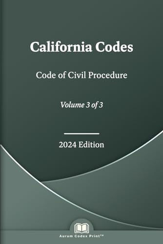 California Code of Civil Procedure 2024 Edition (Volume 3 of 3)